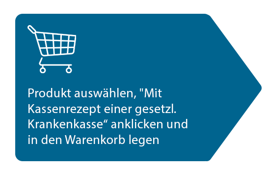 Rezeptbestellung Schritt 1 Produkt wählen, "Mit Kassenrezept einer gesetzl. Krankenkasse" anklicken und in den Warenkorb legen